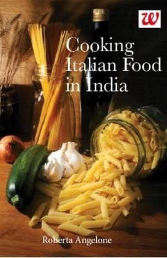 COOKING ITALIAN FOOD IN INDIA (ebook), Angelone Roberta 9789383260393 Boeken