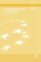 Routledge Advances in European Politics- EU Enlargement and Socialization
