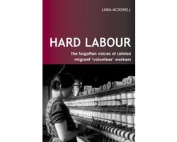 Hard Labour: The Forgotten Voices of Latvian Migrant 'Volunteer' Workers