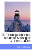 Old-Time Days in Newark and a Half Century of St. Mark's Parish