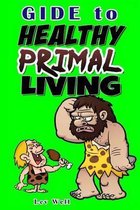 Guide to Healthy Primal Living