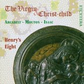 The Virgin Christ-child - Arcadelt, et al / Henry's Eight