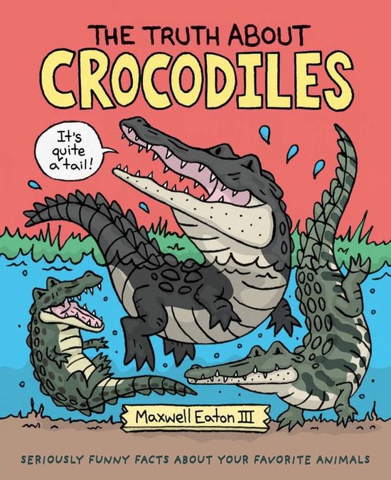 The Truth About Your Favorite Animals - The Truth About Croc ... - cover