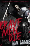 Brave Men Die 1 - Brave Men Die