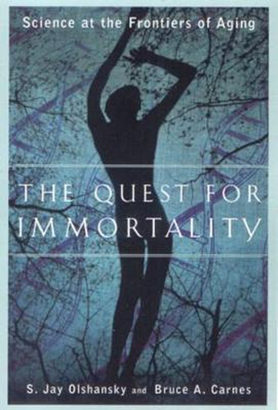 The Quest for Immortality - Science at the Frontiers of Agin ... - cover