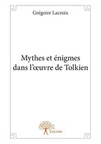 Collection Classique - Mythes et énigmes dans l'oeuvre de Tolkien