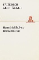 Herrn Mahlhubers Reiseabenteuer