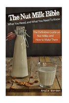 The Nut Milk Bible