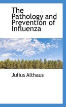 The Pathology and Prevention of Influenza