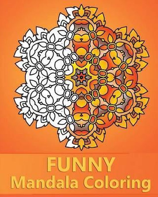Funny Mandala Coloring, Peter Raymond | 9781541218857 | Boeken | bol.com