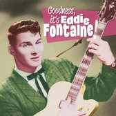 Eddie Fontaine - Goodness, It Is... (7" Vinyl Single)
