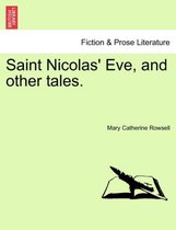 Saint Nicolas' Eve, and Other Tales.