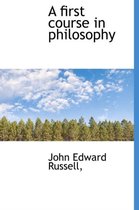 A First Course in Philosophy