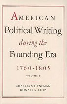 American Political Writing During The Founding Era 1760-1805