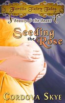 Fertile Fairy Tales 1 - Seeding the Rose