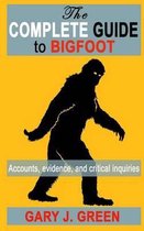 The Complete Guide to BIGFOOT