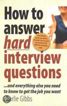 How to Answer Hard Interview Questions