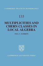Cambridge Tracts in MathematicsSeries Number 133- Multiplicities and Chern Classes in Local Algebra