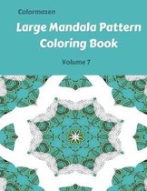 Large Mandala Pattern Coloring Book Volume 7