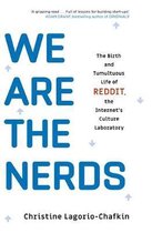We Are the Nerds The Birth and Tumultuous Life of REDDIT, the Internets Culture Laboratory