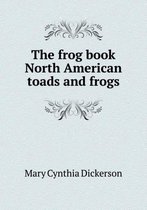 The frog book North American toads and frogs