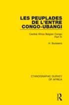Ethnographic Survey of Africa 4 - Les Peuplades de L'Entre Congo-Ubangi (Ngbandi, Ngbaka, Mbandja, Ngombe et Gens D'Eau)
