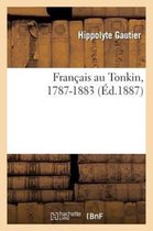 Histoire- Fran�ais Au Tonkin, 1787-1883