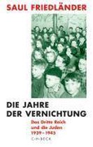 Das Dritte Reich Und Die Juden; Die Jahre Der Vernichtung 1939-1945