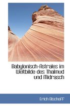 Babylonisch Astrales Im Weltbilde Des Thalmud Und Midrasch