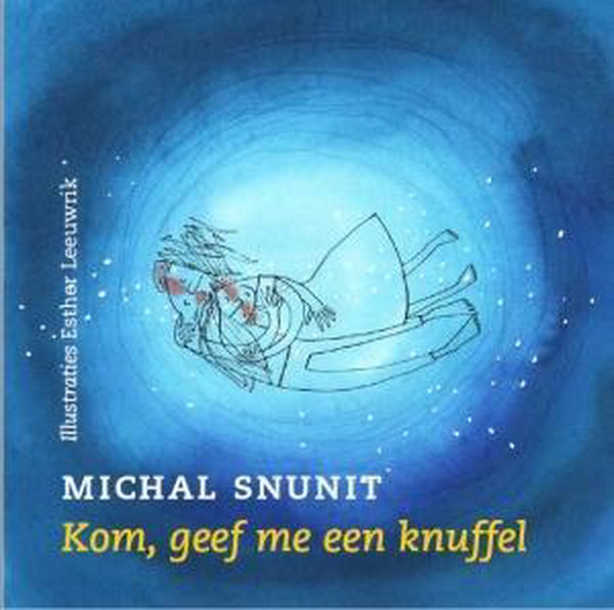 Kom, geef me een knuffel, Michal Snunit | 9789023956433 | Boeken | bol.com