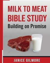 Milk to Meat Bible Study