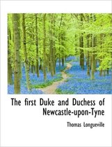 The First Duke and Duchess of Newcastle-Upon-Tyne