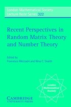 London Mathematical Society Lecture Note SeriesSeries Number 322- Recent Perspectives in Random Matrix Theory and Number Theory