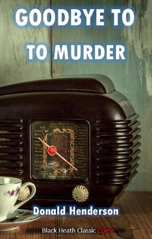 Black Heath Classic Crime - Goodbye to Murder - cover