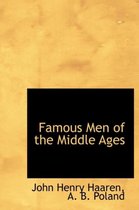 Famous Men of the Middle Ages