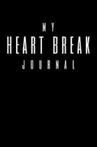 My Heart Break Journal