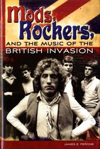 Mods, Rockers, and the Music of the British Invasion