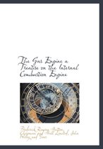 The Gas Engine a Treatise on the Internal Combustion Engine