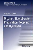 Springer Theses - Organotrifluoroborate Preparation, Coupling and Hydrolysis