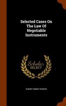 Selected Cases on the Law of Negotiable Instruments