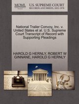 National Trailer Convoy, Inc. V. United States et al. U.S. Supreme Court Transcript of Record with Supporting Pleadings