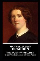 Mary Elizabeth Braddon - The Poetry - Volume II