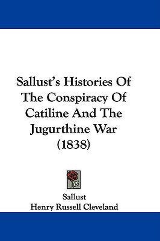 Sallust's Histories Of The Conspiracy Of Catiline And The Ju ... - cover
