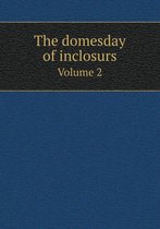 The domesday of inclosurs Volume 2