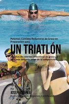 Potentes Comidas Reductoras de Grasa En Preparacion Para Un Triatlon