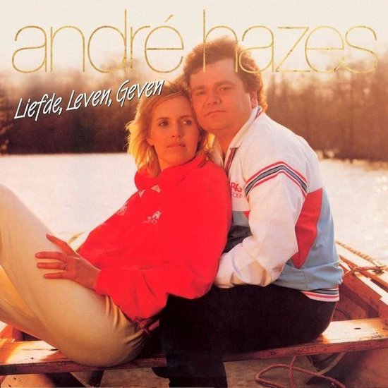 Liefde, leven, geven, André Hazes | Muziek | bol