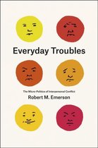 Everyday Troubles - The MicroPolitics of Interpersonal Conflict