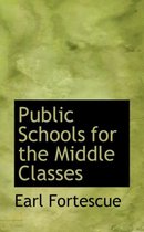 Public Schools for the Middle Classes