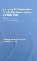 Managing the Transition from Print to Electronic Journals and Resources