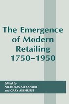 The Emergence of Modern Retailing, 1750-1950